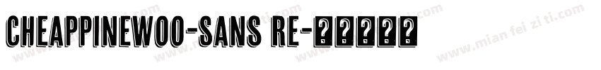 CheapPineW00-Sans Re字体转换